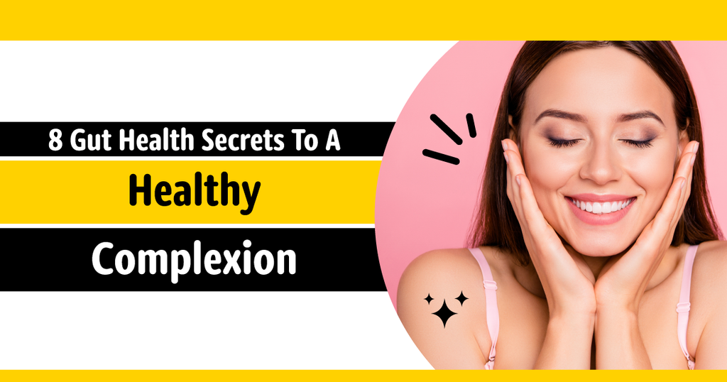 8 Gut Health Secrets to a Healthy Complexion