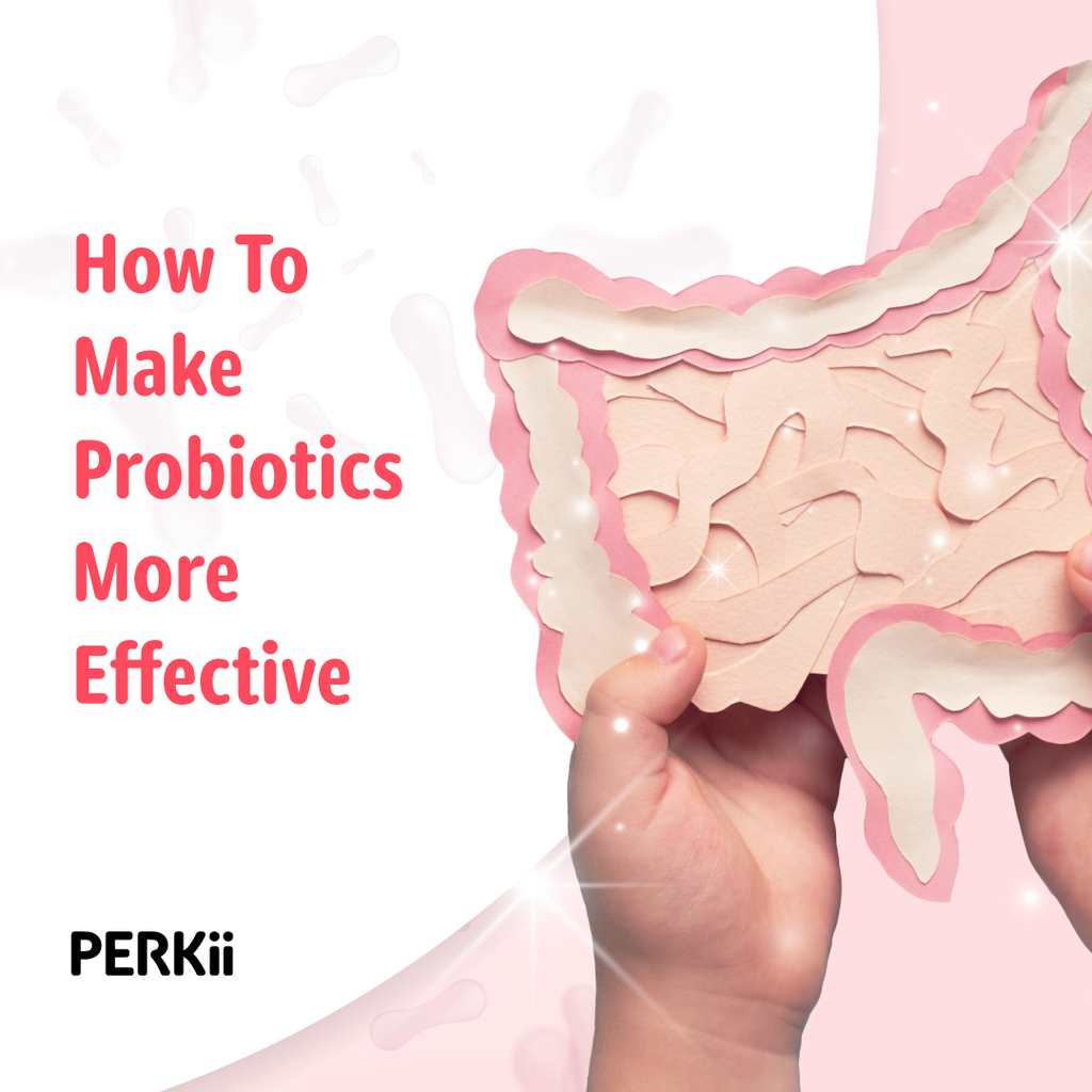 How To Make Probiotics More Effective