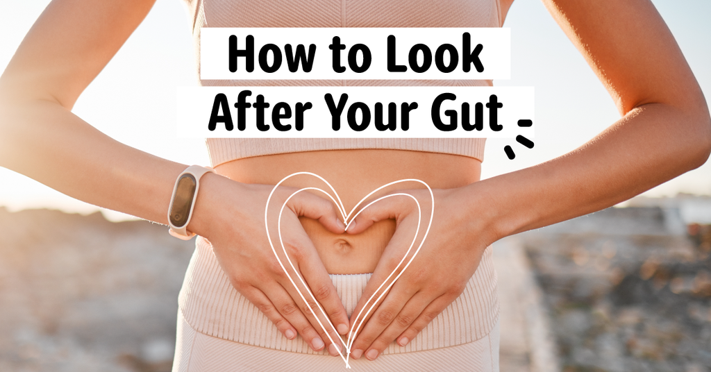 How To Look After Your Gut